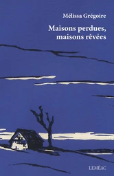 Maisons perdues, maisons rêvées