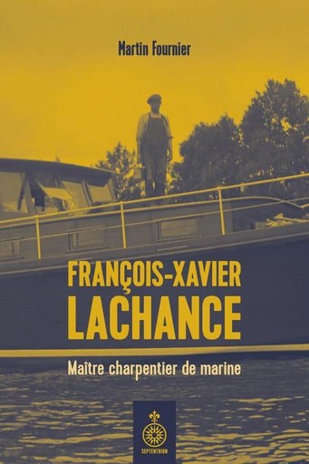 François-Xavier Lachance - Martin Fournier - Les éditions du Septentrion