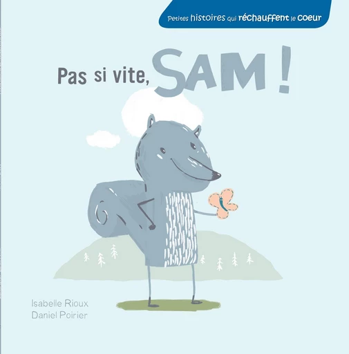 Pas si vite, Sam ! - Isabelle Rioux - Éditions ÉdiLigne Inc.