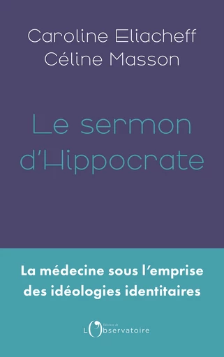 Le sermon d'Hippocrate - Caroline Eliacheff, Céline Masson - Humensis