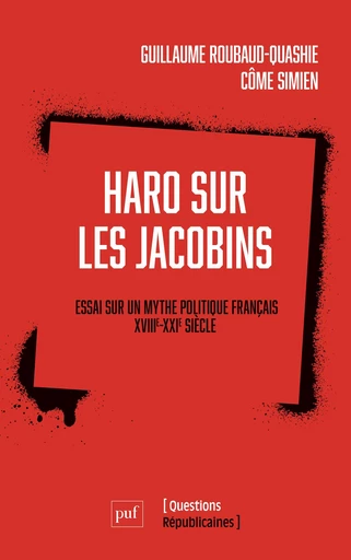 Haro sur les Jacobins ! - Guillaume Roubaud-Quashie, Côme Simien - Humensis