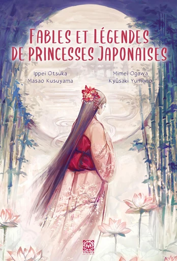 Fables et légendes de princesses japonaises - Ippei Otsuka - Ynnis Éditions