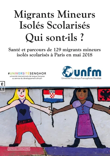 Migrants Mineurs Isolés Scolarisés : Qui sont-ils ? - Christian Mésenge - EDITIONS COMPLICITES