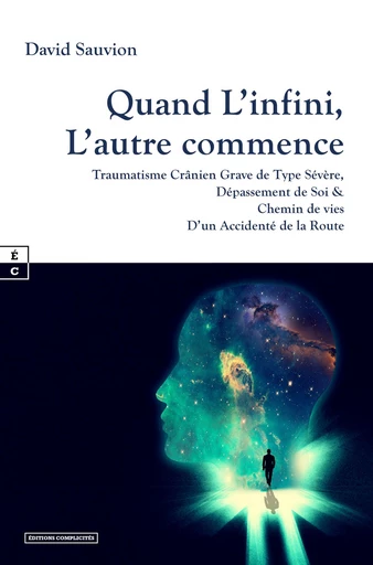 Quand L’infini, L’autre commence - David Sauvion - EDITIONS COMPLICITES