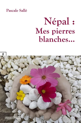 Népal : Mes pierres blanches… - Pascale Sallé - EDITIONS COMPLICITES