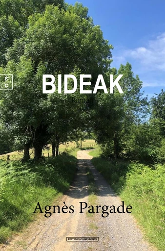 Bideak - Agnès Pargade - EDITIONS COMPLICITES