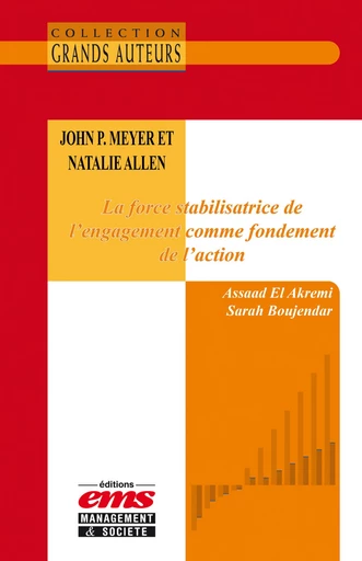 John P. Meyer et Natalie Allen - La force stabilisatrice de l’engagement comme fondement de l’action - Assaad El Akremi, Sarah Boujendar - Éditions EMS