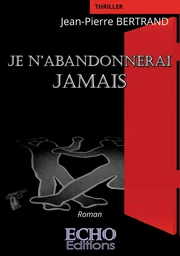 Je n’abandonnerai jamais