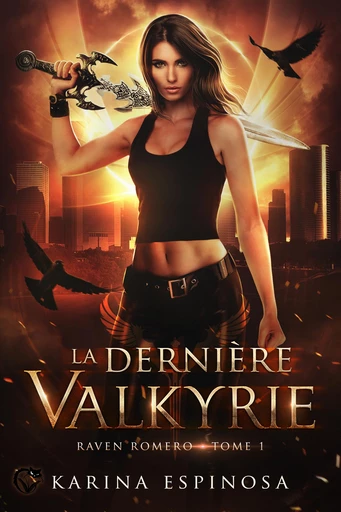 La dernière Valkyrie, 1 : La dernière Valkyrie - Karina Espinosa - Editions du Chat Noir