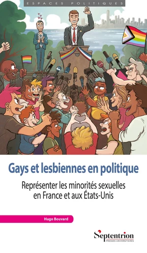 Gays et lesbiennes en politique - Hugo Bouvard - Presses Universitaires du Septentrion