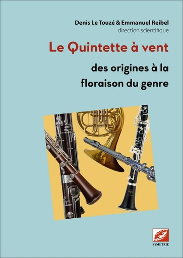 Le Quintette à vent - Denis le Touzé, David Gasche, Patrick Péronnet, Étienne Kippelen, Olivier Class, Julien Villard, Muriel Joubert, Vincent Andrieux - Symétrie