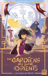 Les Gardiens des quatre Orients - Tome 1 Le Soleil de minuit