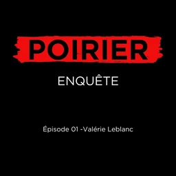 Poirier enquête épisode 01: Valérie Leblanc