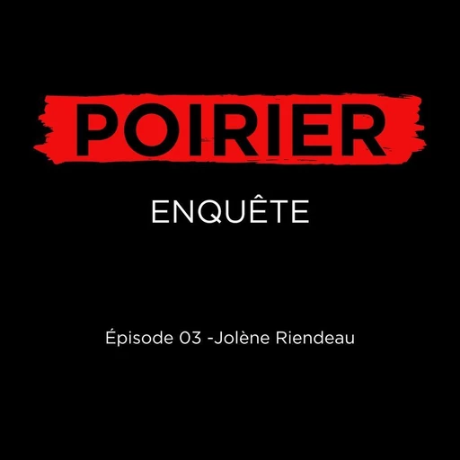 Poirier enquête épisode 03: Jolène Riendeau - Johanne de Bellefeuille, Pierre Couture - Studio Bulldog