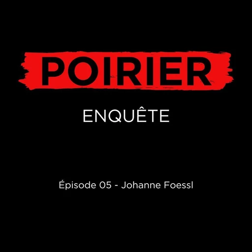 Poirier enquête épisode 05: Johanne Foessl - Pierre Couture, Johanne de Bellefeuille - Studio Bulldog