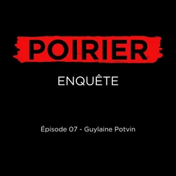 Poirier enquête épisode 07: Guylaine Potvin