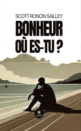 Bonheur où es-tu ?