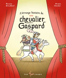 L'étrange histoire du chevalier Gaspard