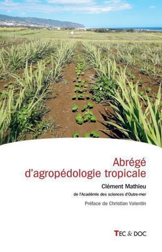 Abrégé d'agropédologie tropicale - Clément Mathieu - Tec & doc