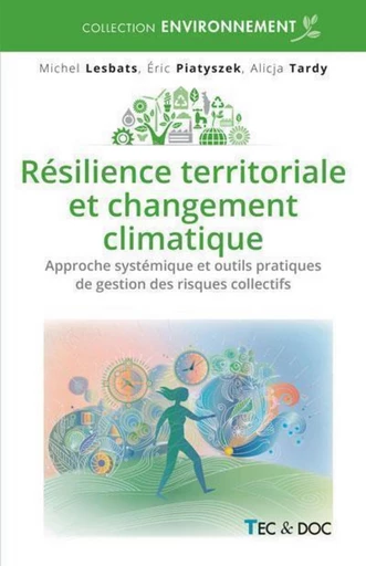 Résilience territoriale et changement climatique - Michel Lesbats, Eric Piatyszek, Alicja Tardy - Tec & Doc