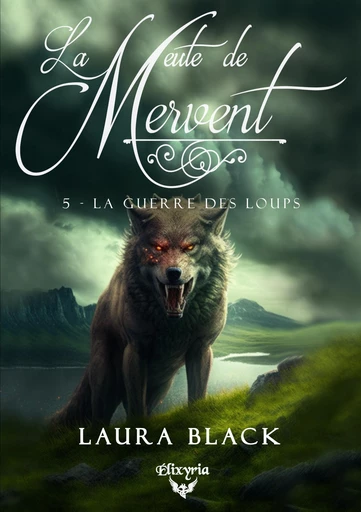 La meute de Mervent - 5 - La guerre des loups - Laura Black - Editions Elixyria