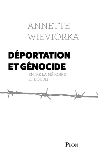 Déportation et génocide - Annette Wieviorka - Place des éditeurs