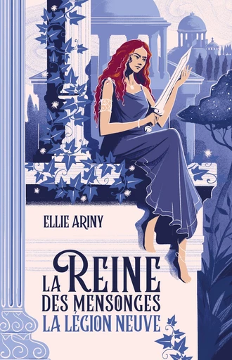 La Reine des mensonges - La Légion Neuve - Tome 2 - Ellie Ariny - edi8