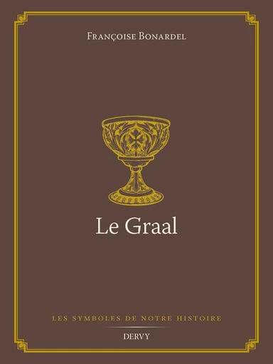 Le Graal - Françoise Bonardel - Dervy