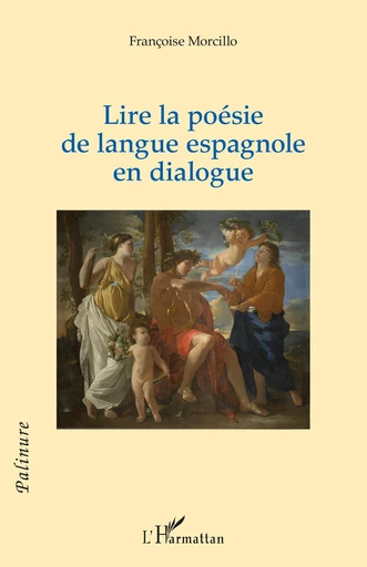 Lire la poésie de langue espagnole en dialogue - Françoise Morcillo - Editions L'Harmattan