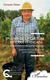 L’avenir de la culture viticole française : entre tradition et réglementation