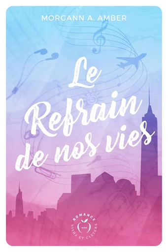 Le Refrain de nos vies - Morgann A. Amber - Nisha et caetera