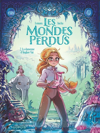 Les Mondes perdus - Tome 2 - La danseuse d'Angkor Vat -  Aucha - Dupuis