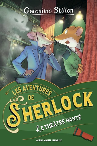 Les Aventures de Sherlock - tome 7 - Le Théâtre hanté - Geronimo Stilton - Albin Michel