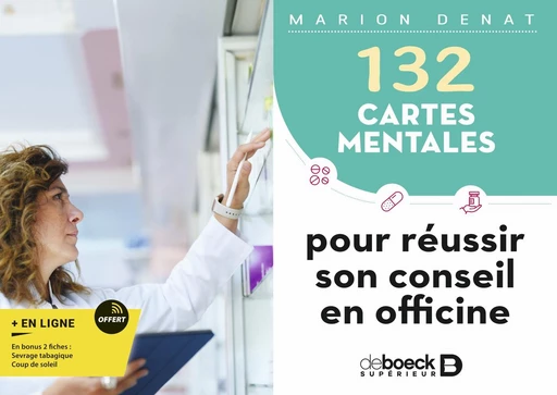 132 cartes mentales pour réussir son conseil en officine - Marion Denat - De Boeck Supérieur