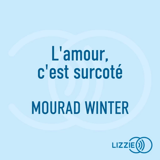 L'amour, c'est surcoté - Mourad Winter - Univers Poche