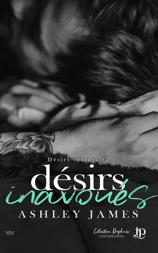 Désirs inavoués - Ashley James - Juno Publishing