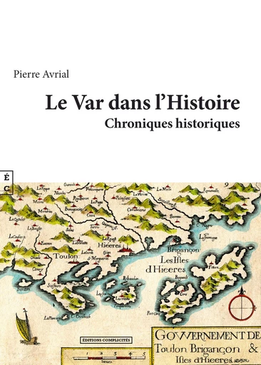 Le Var dans l’Histoire - Pierre Avrial - EDITIONS COMPLICITES