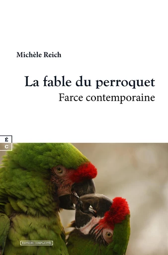 La fable du perroquet - Michèle Reich - EDITIONS COMPLICITES