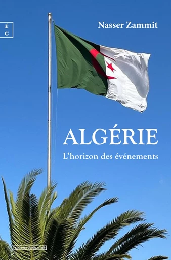 Algérie : L’horizon des événements - Nasser Zammit - EDITIONS COMPLICITES