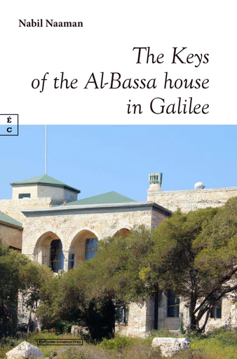 The Keys of the Al-Bassa house in Galilee - Nabil Naaman - EDITIONS COMPLICITES