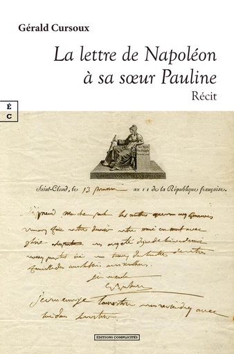 La lettre de Napoléon à sa sœur Pauline - Gérald Cursoux - EDITIONS COMPLICITES