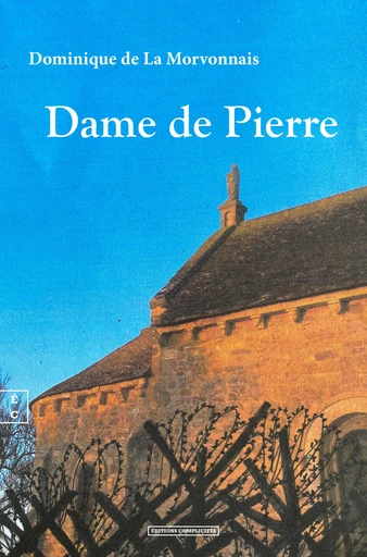 Dame de Pierre - Dominique de la Morvonnais - EDITIONS COMPLICITES