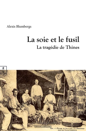 La soie et le fusil - Alexis Blumbergs - EDITIONS COMPLICITES