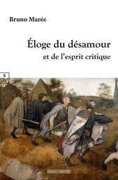 Éloge du désamour et de l’esprit critique