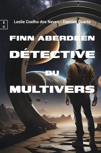 Finn Aberdeen, Détective du Multivers - Leslie Coelho Dos Neves, Damien Duarte - EDITIONS COMPLICITES