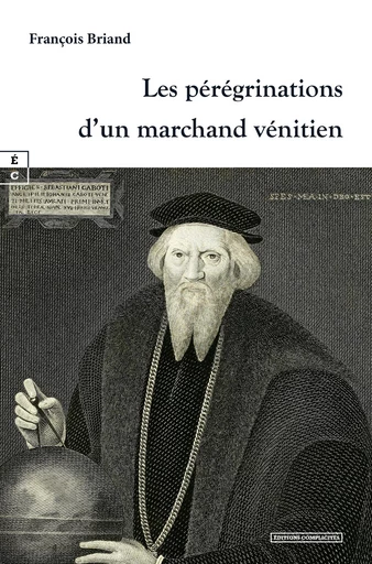 Les pérégrinations d’un marchand vénitien - François Briand - EDITIONS COMPLICITES