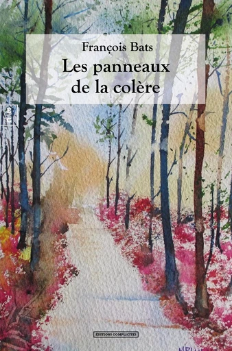 Les panneaux de la colère - François Bats - EDITIONS COMPLICITES