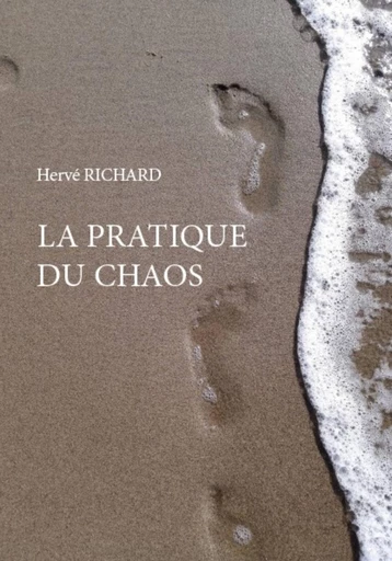 La pratique du chaos - Hervé Richard - Publishroom