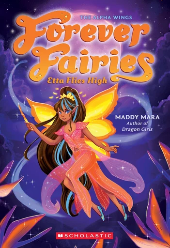 Etta Flies High (Forever Fairies #5) - Maddy Mara - Scholastic Inc.