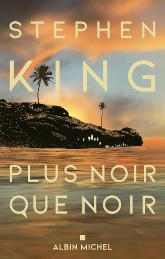 Plus noir que noir - Stephen King - Albin Michel